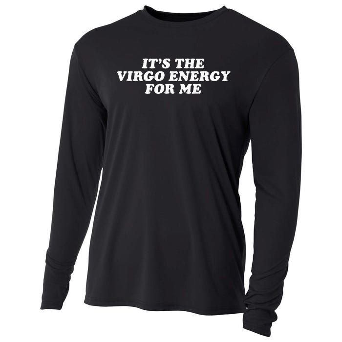 ItS The Virgo Energy For Me Birthday Cooling Performance Long Sleeve Crew