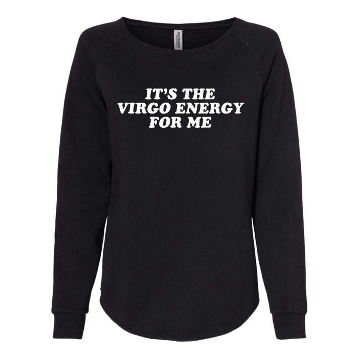 ItS The Virgo Energy For Me Birthday Womens California Wash Sweatshirt