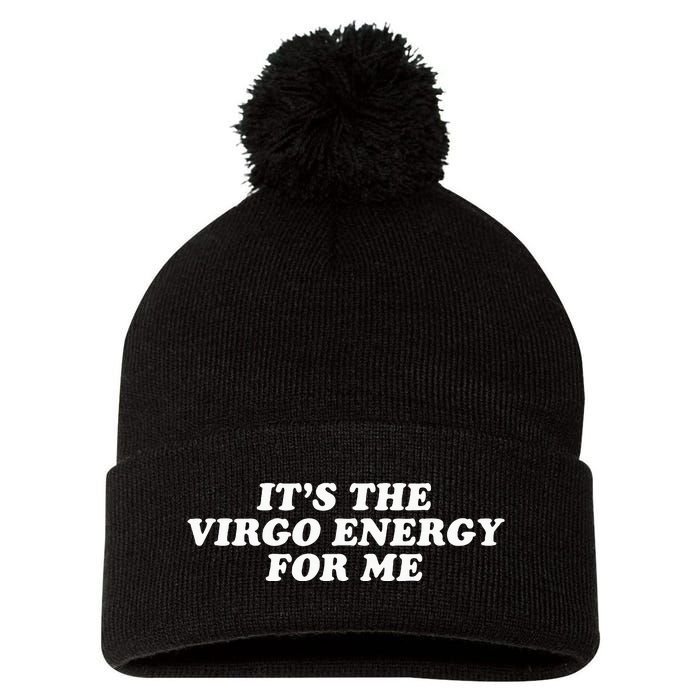 ItS The Virgo Energy For Me Birthday Pom Pom 12in Knit Beanie