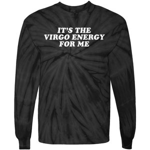 ItS The Virgo Energy For Me Birthday Tie-Dye Long Sleeve Shirt