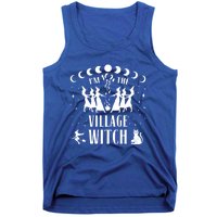 Im The Village Witch Costume Halloween Quote Art Gift Tank Top