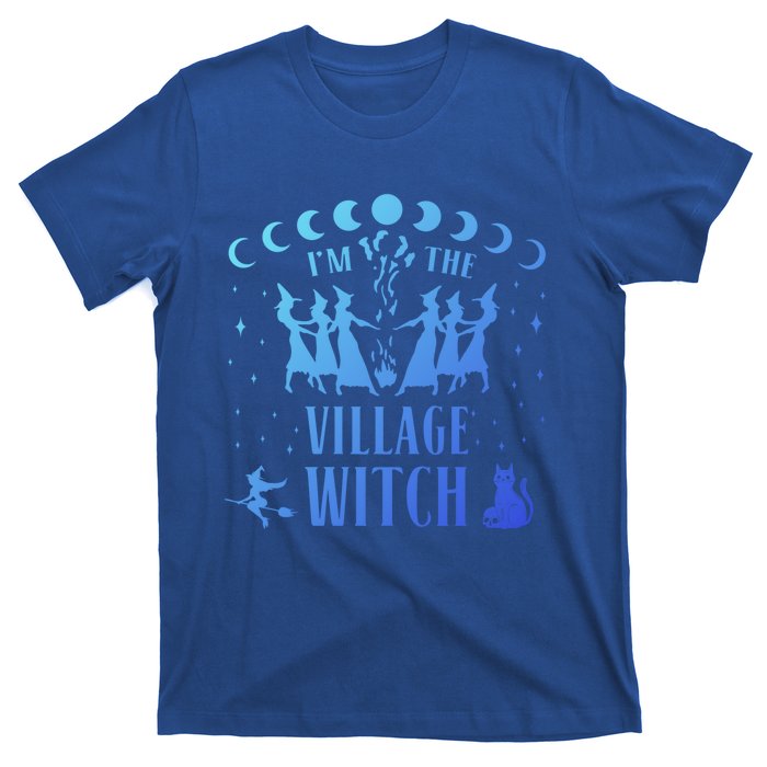 Im The Village Witch Costume Halloween Quote Art Gift T-Shirt