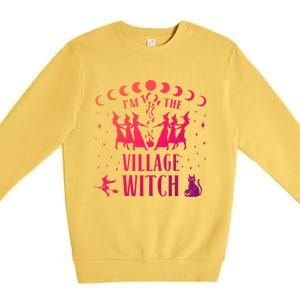 Im The Village Witch Costume Halloween Quote Art Gift Premium Crewneck Sweatshirt