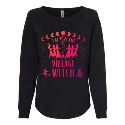 Im The Village Witch Costume Halloween Quote Art Gift Womens California Wash Sweatshirt