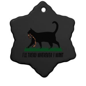 ILl Tread Wherever I Want Cat Ladies For Kamala Funny Gift Ceramic Star Ornament