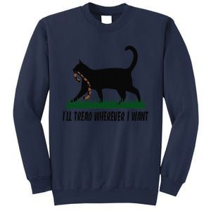 ILl Tread Wherever I Want Cat Ladies For Kamala Funny Gift Sweatshirt