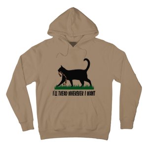 ILl Tread Wherever I Want Cat Ladies For Kamala Funny Gift Hoodie