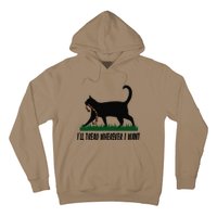 ILl Tread Wherever I Want Cat Ladies For Kamala Funny Gift Hoodie