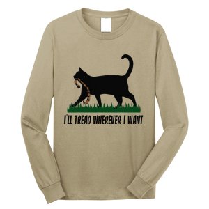 ILl Tread Wherever I Want Cat Ladies For Kamala Funny Gift Long Sleeve Shirt