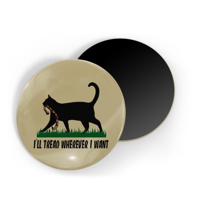 ILl Tread Wherever I Want Cat Ladies For Kamala Funny Gift Magnet