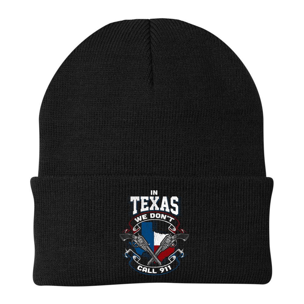 In Texas We Don't Call 911 Funny Texan Proud Gun Owner Gift Beanie