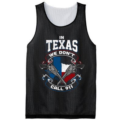 In Texas We Don't Call 911 Funny Texan Proud Gun Owner Gift Mesh Reversible Basketball Jersey Tank