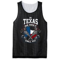 In Texas We Don't Call 911 Funny Texan Proud Gun Owner Gift Mesh Reversible Basketball Jersey Tank