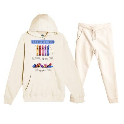 If Teachers Were Crayon Beginning Of The Year End The Year Premium Hooded Sweatsuit Set