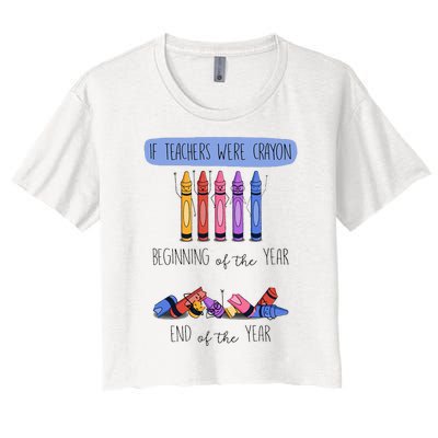 If Teachers Were Crayon Beginning Of The Year End The Year Women's Crop Top Tee