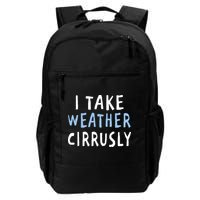 I Take Weather Cirrusly - Funny Meteorology Backpack