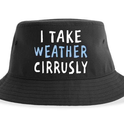 I Take Weather Cirrusly - Funny Meteorology Sustainable Bucket Hat
