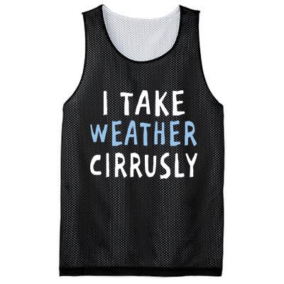 I Take Weather Cirrusly - Funny Meteorology Mesh Reversible Basketball Jersey Tank