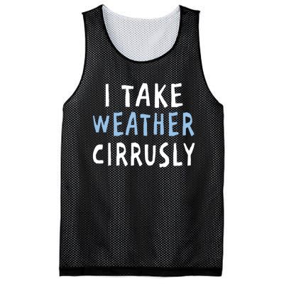 I Take Weather Cirrusly - Funny Meteorology Mesh Reversible Basketball Jersey Tank