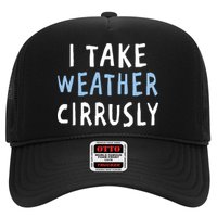 I Take Weather Cirrusly - Funny Meteorology Hat