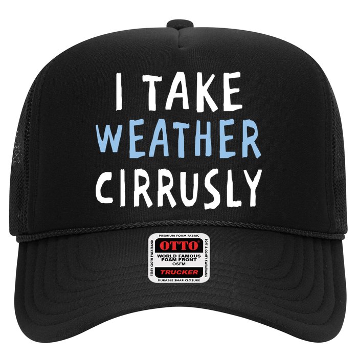 I Take Weather Cirrusly - Funny Meteorology Hat