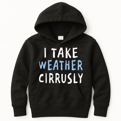 I Take Weather Cirrusly - Funny Meteorology Kids Hoodie