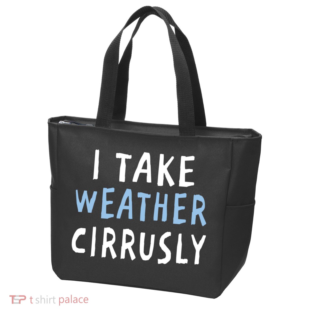 I Take Weather Cirrusly - Funny Meteorology Zip Tote Bag