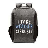 I Take Weather Cirrusly - Funny Meteorology Vector Backpack