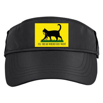 ILl Tread Wherever I Want Childless Cat Lady For Kamala Adult Drive Performance Visor