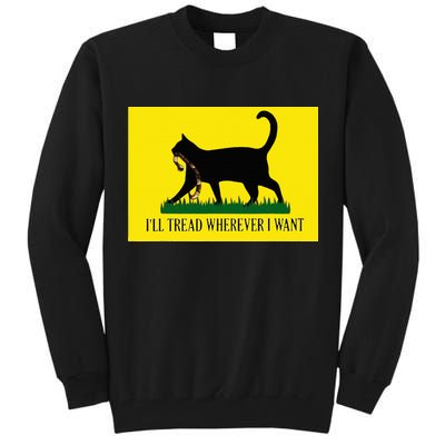 ILl Tread Wherever I Want Childless Cat Lady For Kamala Tall Sweatshirt