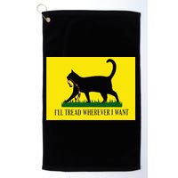 ILl Tread Wherever I Want Childless Cat Lady For Kamala Golf Towel