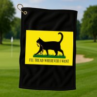 ILl Tread Wherever I Want Childless Cat Lady For Kamala Golf Towel
