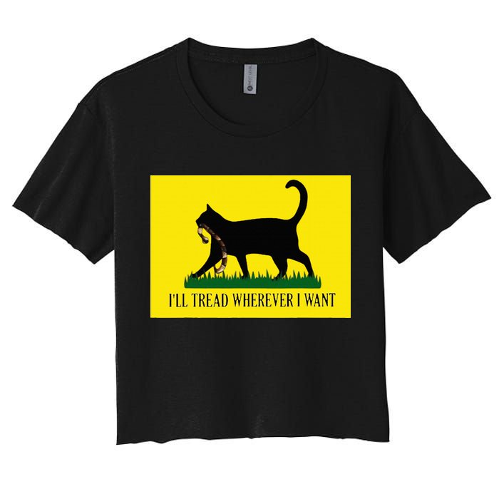 ILl Tread Wherever I Want Childless Cat Lady For Kamala Women's Crop Top Tee