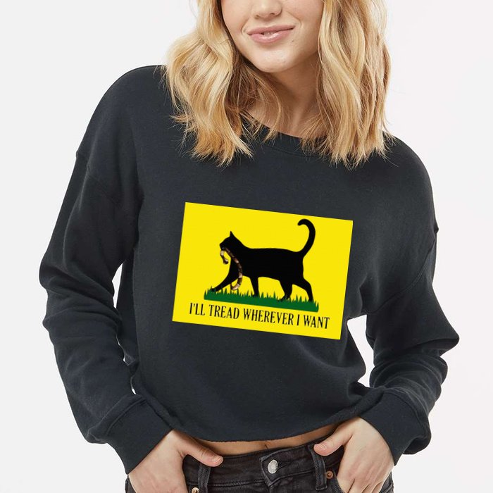 ILl Tread Wherever I Want Childless Cat Lady For Kamala Cropped Pullover Crew