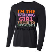 Im The Wrong Girl To Lie To Because I Investigate Cooling Performance Long Sleeve Crew