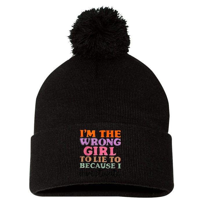 Im The Wrong Girl To Lie To Because I Investigate Pom Pom 12in Knit Beanie