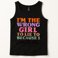 Im The Wrong Girl To Lie To Because I Investigate Tank Top