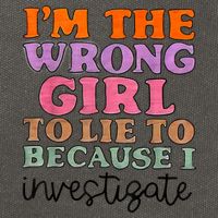 Im The Wrong Girl To Lie To Because I Investigate Cotton Canvas Backpack