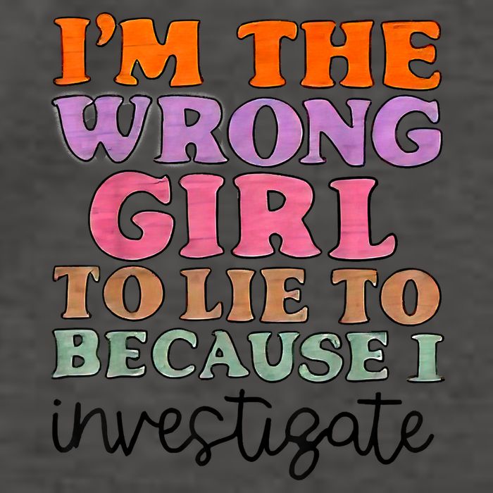 Im The Wrong Girl To Lie To Because I Investigate Vector Backpack