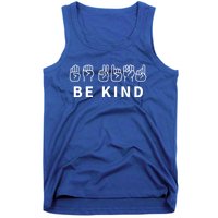 In The World Where You Can Be Anything Be Kind Sign Language Funny Gift Tank Top