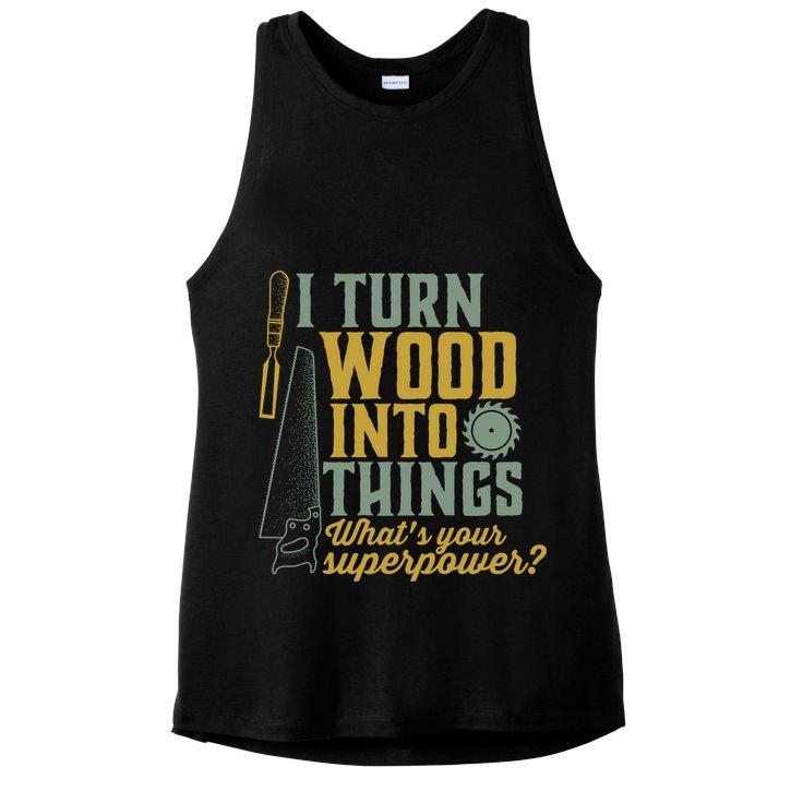 I Turn Wood Into Things Funny Woodworker Carpenter Gift Ladies PosiCharge Tri-Blend Wicking Tank