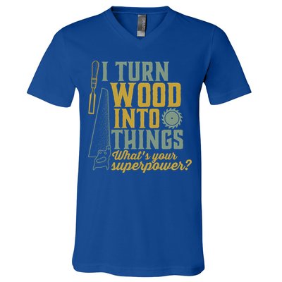 I Turn Wood Into Things Funny Woodworker Carpenter Gift V-Neck T-Shirt