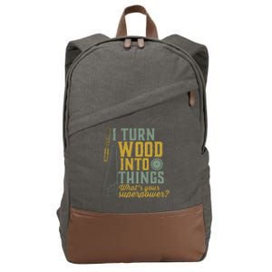 I Turn Wood Into Things Funny Woodworker Carpenter Gift Cotton Canvas Backpack