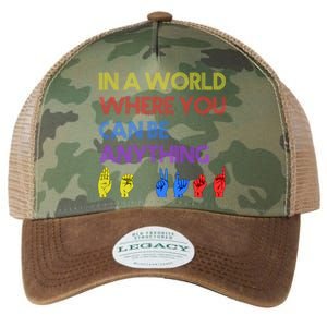 In The World Where You Can Be Anything Be Kind Sign Language Cool Gift Legacy Tie Dye Trucker Hat