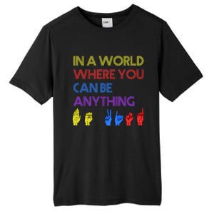 In The World Where You Can Be Anything Be Kind Sign Language Cool Gift Tall Fusion ChromaSoft Performance T-Shirt