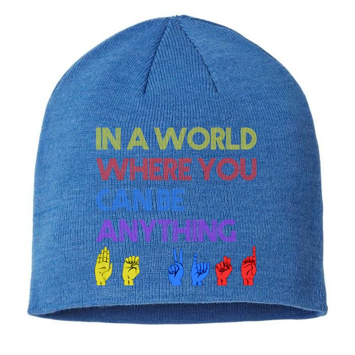 In The World Where You Can Be Anything Be Kind Sign Language Cool Gift Sustainable Beanie