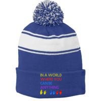 In The World Where You Can Be Anything Be Kind Sign Language Cool Gift Stripe Pom Pom Beanie