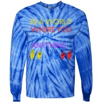 In The World Where You Can Be Anything Be Kind Sign Language Cool Gift Tie-Dye Long Sleeve Shirt