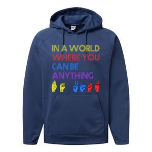 In The World Where You Can Be Anything Be Kind Sign Language Cool Gift Performance Fleece Hoodie