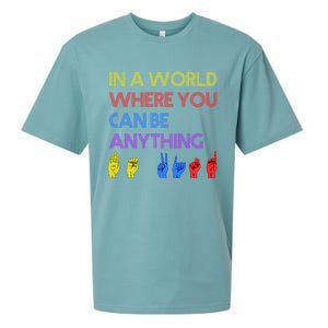 In The World Where You Can Be Anything Be Kind Sign Language Cool Gift Sueded Cloud Jersey T-Shirt